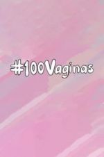 Watch 100 Vaginas Alluc