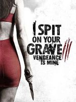Watch I Spit on Your Grave: Vengeance is Mine Online Alluc