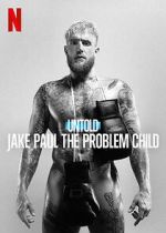 Watch Untold: Jake Paul the Problem Child Alluc