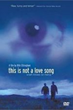 Watch This Is Not a Love Song Alluc