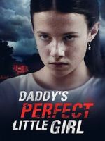 Watch Daddy\'s Perfect Little Girl Online Alluc