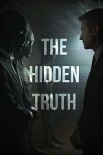Watch The Hidden Truth Online Alluc