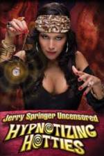 Watch Jerry Springer Hypnotizing Hotties Online Alluc