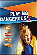 Watch Playing Dangerous 2 Alluc