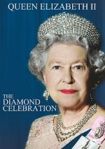 Watch Queen Elizabeth II - The Diamond Celebration Online Alluc