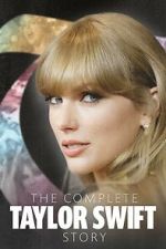 Watch The Complete Taylor Swift Story Online Alluc