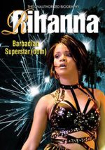 Rihanna: Barbadian Superstardom Unauthorized alluc