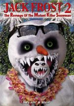 Watch Jack Frost 2: Revenge of the Mutant Killer Snowman Online Alluc