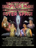 Watch The Interplanetary Surplus Male and Amazon Women of Outer Space Alluc