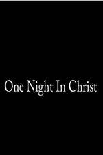 Watch One Night in Christ Online Alluc