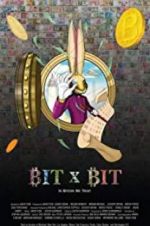 Watch BIT X BIT: In Bitcoin We Trust Alluc