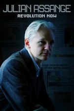 Watch Julian Assange: Revolution Now Online Alluc