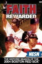 Watch Faith Rewarded: The Historic Season of the 2004 Boston Red Sox Alluc