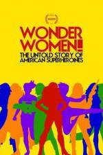 Watch Wonder Women The Untold Story of American Superheroines Alluc