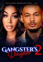 Watch Gangster\'s Daughter 2 Alluc