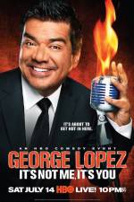 Watch George Lopez It's Not Me It's You Alluc