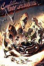 Watch Cadillacs and Dinosaurs Alluc