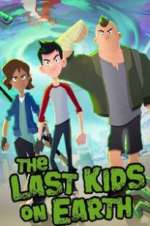 Watch The Last Kids on Earth Alluc