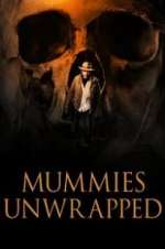 Watch Mummies Unwrapped Alluc
