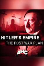 Watch Hitler's Empire: The Post War Plan Alluc