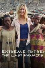 Watch Extreme Tribe: The Last Pygmies Alluc