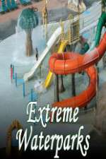 Watch Extreme Waterparks Alluc