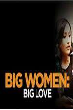 Watch Big Women: Big Love Alluc