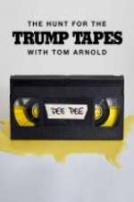 Watch The Hunt for the Trump Tapes with Tom Arnold Alluc