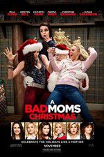 Watch A Bad Moms Christmas Alluc