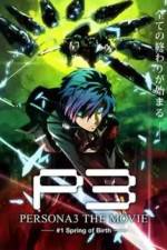 Watch Persona 3 The Movie Chapter 1, Spring of Birth Alluc
