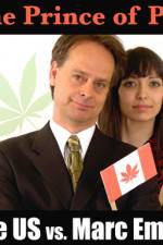 Watch Prince of Pot The US vs Marc Emery Alluc