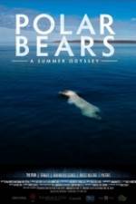 Watch Polar Bears A Summer Odyssey Alluc