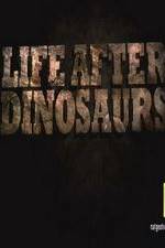 Watch Life After Dinosaurs Alluc