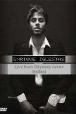 Watch Enrique Iglesias - Live from Odyssey Arena Belfast Online Alluc