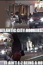 Watch Atlantic City Hookers: It Ain\'t E-Z Being a Ho\' Alluc