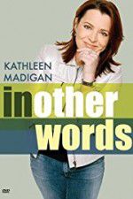 Watch Kathleen Madigan: In Other Words Alluc