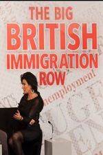 Watch The Big British Immigration Row Live Alluc