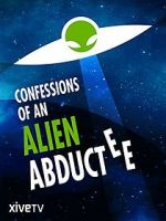 Watch Confessions of an Alien Abductee Alluc
