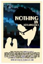 Watch Nothing in Los Angeles Alluc