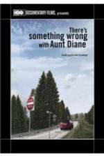 Watch There's Something Wrong with Aunt Diane Alluc
