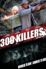 Watch 300 Killers Alluc