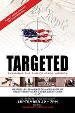 Watch Targeted Exposing the Gun Control Agenda Alluc