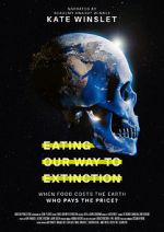 Watch Eating Our Way to Extinction Alluc
