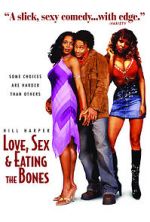 Watch Love, Sex and Eating the Bones Alluc