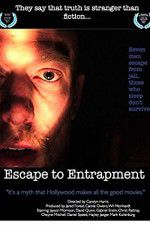 Watch Escape to Entrapment Alluc