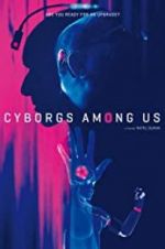 Watch Cyborgs Among Us Alluc