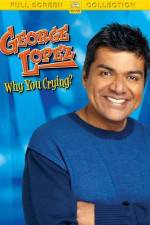 Watch George Lopez Why You Crying Alluc