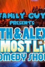 Watch Family Guy Presents Seth & Alex's Almost Live Comedy Show Alluc