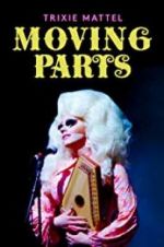 Watch Trixie Mattel: Moving Parts Alluc
