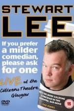 Watch Stewart Lee - If You Prefer A Milder Comedian Please Ask For One Alluc